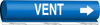Brady B-689 White on Blue Polyester Wrap-Around Pipe Marker - 8 in Width - 1/2 in Character Height - 5 in Length - Printed Msg = VENT with Right Arrow - 5855-O - 754473-68078 - R. S. Hughes Company, Inc.