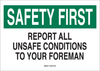 Brady B-555 Aluminum Rectangle White Report Unsafe Conditions Sign - 14 in Width x 10 in Height - TEXT: SAFETY FIRST REPORT ALL UNSAFE CONDITIONS TO YOUR FOREMAN - 42901 - 754476-42901 - R. S. Hughes Company, Inc.