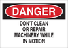 Brady B-302 Polyester Rectangle White Machine & Equipment Sign - 10 in Width x 7 in Height - Laminated - TEXT: DANGER DON'T CLEAN OR REPAIR MACHINERY WHILE IN MOTION - 85975 - 754476-85975 - R. S. Hughes Company, Inc.