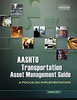 AASHTO Transportation Asset Management Guide: A Focus on Implementation, 1st Edition - TAMGFI-1 - AASHTO Publications