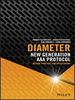 Diameter: New Generation AAA Protocol - Design, Practice, and Applications