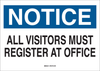 Brady B-555 Aluminum Rectangle White Restricted Area / No Trespassing Sign - 14 in Width x 10 in Height - TEXT: NOTICE ALL VISITORS MUST REGISTER AT OFFICE - 60510 - 754476-60510 - R. S. Hughes Company, Inc.