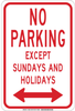 Brady B-302 Polyester Rectangle White Parking Restriction, Permission & Information Sign - 12 in Width x 18 in Height - Laminated - TEXT: NO PARKING EXCEPT SUNDAYS AND HOLIDAYS - 129692 - 754473-78762 - R. S. Hughes Company, Inc.