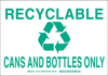 Brady B-401 High Impact Polystyrene Rectangle White Recycle & Environment Sign - 10 in Width x 7 in Height - TEXT: RECYCLABLE CANS AND BOTTLES ONLY - 112512 - 754473-68449 - R. S. Hughes Company, Inc.
