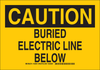 Brady B-401 Polystyrene Rectangle Yellow Buried Cable or Line Sign - 10 in Width x 7 in Height - TEXT: CAUTION BURIED ELECTRIC LINE BELOW - 126943 - 754473-75217 - R. S. Hughes Company, Inc.
