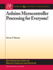 Arduino Microcontroller Processing for Everyone: Part I