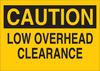 Brady B-302 Polyester Rectangle Yellow Machine & Equipment Sign - 14 in Width x 10 in Height - Laminated - TEXT: CAUTION LOW OVERHEAD CLEARANCE - 85859 - 754476-85859 - R. S. Hughes Company, Inc.