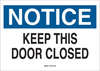 Brady B-401 Polystyrene Rectangle White Door, Gate & Pathway Sign - 10 in Width x 7 in Height - TEXT: NOTICE KEEP THIS DOOR CLOSED - 22537 - 754476-22537 - R. S. Hughes Company, Inc.