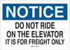 Brady B-555 Aluminum Rectangle White Restricted Area / No Trespassing Sign - 14 in Width x 10 in Height - TEXT: NOTICE DO NOT RIDE ON THE ELEVATOR IT IS FOR FREIGHT ONLY - 42577 - 754476-42577 - R. S. Hughes Company, Inc.