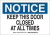 Brady B-555 Aluminum Rectangle White Door, Gate & Pathway Sign - 14 in Width x 10 in Height - TEXT: KEEP THIS DOOR CLOSED AT ALL TIMES - 123566 - 754473-79177 - R. S. Hughes Company, Inc.