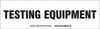 Brady B-302 Black on White Indoor / Outdoor Polyester Tool & Equipment Storage Label - 12 in Width - 3 1/2 in Height - Sheet - Printed Text = TESTING EQUIPMENT - 60305 - 754476-60305 - R. S. Hughes Company, Inc.
