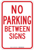 Brady B-959 Aluminum Rectangle White Parking Restriction, Permission & Information Sign - 12 in Width x 18 in Height - TEXT: NO PARKING BETWEEN SIGNS - 94124 - 754476-94124 - R. S. Hughes Company, Inc.