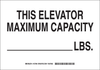 Brady B-302 Polyester Rectangle White Safety Awareness Sign - 14 in Width x 10 in Height - Laminated - TEXT: THIS ELEVATOR MAXIMUM CAPACITY ________LBS. - 127949 - 754473-76517 - R. S. Hughes Company, Inc.