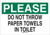 Brady B-120 Fiberglass Reinforced Polyester Rectangle White Personal Hygiene Sign - 14 in Width x 10 in Height - TEXT: PLEASE DO NOT THROW PAPER TOWELS IN TOILET - 87715 -- 754476-87715 - Image