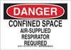 Brady B-555 Aluminum Rectangle White Confined Space Sign - 10 in Width x 7 in Height - TEXT: CONFINED SPACE AIR-SUPPLIED RESPIRATOR REQUIRED - 126810 - 754473-75019 - R. S. Hughes Company, Inc.