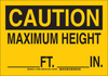 Brady B-555 Aluminum Rectangle Yellow Machine & Equipment Sign - 10 in Width x 7 in Height - TEXT: CAUTION MAXIMUM HEIGHT ____FT. ____IN. - 127656 - 754473-76032 - R. S. Hughes Company, Inc.