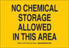 Brady B-555 Aluminum Rectangle Yellow Chemical, Biohazard, Hazardous & Flammable Material Sign - 10 in Width x 7 in Height - TEXT: NO CHEMICAL STORAGE ALLOWED IN THIS AREA - 125736 - 754473-73596 - R. S. Hughes Company, Inc.
