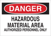 Brady B-555 Aluminum Rectangle White Chemical, Biohazard, Hazardous & Flammable Material Sign - 10 in Width x 7 in Height - TEXT: DANGER HAZARDOUS MATERIAL AREA AUTHORIZED PERSONNEL ONLY - 43019 - 754476-43019 - R. S. Hughes Company, Inc.