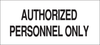 Brady B-302 Polyester Rectangle White Restricted Area / No Trespassing Sign - 10 in Width x 3.5 in Height - Laminated - TEXT: AUTHORIZED PERSONNEL ONLY - 84211 - 754476-84211 - R. S. Hughes Company, Inc.