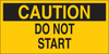 Brady B-946 Vinyl Rectangle Yellow Lockout / Tagout Sign - 4 1/2 in Width x 2 1/4 in Height - Self-Adhesive - TEXT: CAUTION DO NOT START - 60175 - 754476-60175 - R. S. Hughes Company, Inc.