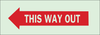 Brady Bradyglo B-347 Polyester / Polystyrene Rectangle Green Exit Sign - 10 in Width x 3.5 in Height - Glow in the Dark - TEXT: THIS WAY OUT - 80040 - 754476-80040 - R. S. Hughes Company, Inc.