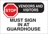 Brady B-401 High Impact Polystyrene Rectangle White Restricted Area / No Trespassing Sign - 14 in Width x 10 in Height - TEXT: STOP VENDORS AND VISITORS MUST SIGN IN AT GUARDHOUSE - 95447 - 754476-95447 - R. S. Hughes Company, Inc.