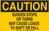 Brady B-555 Aluminum Rectangle Yellow Machine & Operational Sign - 10 in Width x 7 in Height - TEXT: CAUTION STOPS OR TURNS MAY CAUSE LOADS TO SHIFT OR FALL - 129513 - 754473-78583 - R. S. Hughes Company, Inc.