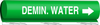 Brady B-689 White on Green Polyester Wrap-Around Pipe Marker - 1/2 in Character Height - Printed Msg = DEMIN. WATER - 5672-O - 754476-56438 - R. S. Hughes Company, Inc.