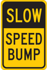 Brady B-555 Aluminum Rectangle Stop Signs, Traffic Control Signs & Banners Sign - 12 in Width x 18 in Height - TEXT: SLOW SPEED BUMP - 124485 - 754473-80763 - R. S. Hughes Company, Inc.