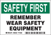 Brady B-302 Black / Green on White Polyester Machine & Equipment Safety Label - 5 in Width - 3 1/2 in Height - Printed Text = SAFETY FIRST - REMEMBER WEAR SAFETY EQUIPMENT - 86302 - 754476-86302 - R. S. Hughes Company, Inc.