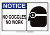 Brady B-555 Aluminum Rectangle White Personal Protection Equipment (PPE) Sign - TEXT: NOTICE NO GOGGLES NO WORK - 46662 - 754473-46662 - R. S. Hughes Company, Inc.