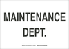 Brady B-401 Polystyrene Rectangle White Door, Gate & Pathway Sign - 14 in Width x 10 in Height - TEXT: MAINTENANCE DEPT. - 132117 - 754473-83246 - R. S. Hughes Company, Inc.