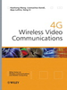 4G Wireless Video Communications -  - IEEE -  Institute of Electrical and Electronics Engineers, Inc.