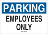 Brady B-120 Fiberglass Reinforced Polyester Rectangle White Parking Restriction, Permission & Information Sign - 20 in Width x 14 in Height - TEXT: EMPLOYEES ONLY PARKING - 75103 - 754476-75103 - R. S. Hughes Company, Inc.