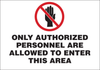 Brady B-401 High Impact Polystyrene Rectangle White Restricted Area / No Trespassing Sign - 14 in Width x 10 in Height - TEXT: ONLY AUTHORIZED PERSONNEL ARE ALLOWED TO ENTER THIS AREA - 95446 - 754476-95446 - R. S. Hughes Company, Inc.