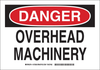 Brady B-401 Polystyrene Rectangle White Machine & Equipment Sign - 14 in Width x 10 in Height - TEXT: DANGER OVERHEAD MACHINERY - 127828 - 754473-76367 - R. S. Hughes Company, Inc.