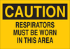 Brady B-302 Polyester Rectangle Yellow Breathing Apparatus Sign - 14 in Width x 10 in Height - Laminated - TEXT: CAUTION RESPIRATORS MUST BE WORN IN THIS AREA - 84557 - 754476-84557 - R. S. Hughes Company, Inc.