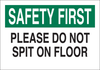 Brady B-401 Polystyrene Rectangle White Sanitation Awareness Sign - 14 in Width x 10 in Height - TEXT: SAFETY FIRST PLEASE DO NOT SPIT ON THE FLOOR - 22824 - 754476-22824 - R. S. Hughes Company, Inc.