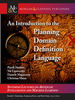 An Introduction to the Planning Domain Definition Language -  - IEEE -  Institute of Electrical and Electronics Engineers, Inc.