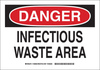 Brady B-302 Polyester Rectangle White Chemical, Biohazard, Hazardous & Flammable Material Sign - 14 in Width x 10 in Height - Laminated - TEXT: DANGER INFECTIOUS WASTE AREA - 126671 - 754473-74870 - R. S. Hughes Company, Inc.
