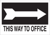 Brady B-555 Aluminum Rectangle Black Door, Gate & Pathway Sign - 14 in Width x 10 in Height - TEXT: THIS WAY TO OFFICE - 41037 - 754476-41037 - R. S. Hughes Company, Inc.