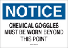 Brady B-401 Polystyrene Rectangle White Chemical, Biohazard, Hazardous & Flammable Material Sign - 10 in Width x 7 in Height - TEXT: NOTICE CHEMICAL GOGGLES MUST BE WORN BEYOND THIS POINT - 22624 - 754476-22624 - R. S. Hughes Company, Inc.