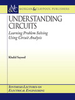 Understanding Circuits: Learning Problem Solving Using Circuit Analysis