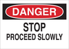 Brady B-302 Polyester Rectangle White Machine & Equipment Sign - 14 in Width x 10 in Height - Laminated - TEXT: DANGER STOP PROCEED SLOWLY - 88182 - 754476-88182 - R. S. Hughes Company, Inc.