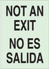 Brady Bradyglo B-347 Polyester / Polystyrene Rectangle White No Exit Sign - 7 in Width x 10 in Height - Glow in the Dark - Language English / Spanish - TEXT: NOT AN EXIT / NO ES SALIDA - 90691 - 754476-90691 - R. S. Hughes Company, Inc.
