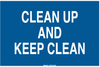 Brady B-401 Polystyrene Rectangle Blue Keep Clean Reminder Sign - 10 in Width x 7 in Height - TEXT: CLEAN UP AND KEEP CLEAN - 22832 - 754476-22832 - R. S. Hughes Company, Inc.