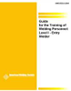 CURRICULUM GUIDE FOR THE TRAINING OF WELDING PERSONNEL : LEVEL - WELDER (HISTORICAL) - EG2.0:2006 - American Welding Society (AWS)