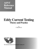 ASNT Reference Manual: Eddy Current Testing Theory and Practice -- 0471