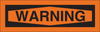Brady Polyester Orange Preprinted Header - 9 in Width x 2.25 in Height - Laminated - TEXT: WARNING - 89115 - 754476-89115 - R. S. Hughes Company, Inc.