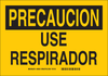 Brady B-555 Aluminum Rectangle Yellow Breathing Apparatus Sign - 10 in Width x 7 in Height - TEXT: PRECAUCION USE RESPIRADOR - 38504 - 754473-38504 - R. S. Hughes Company, Inc.